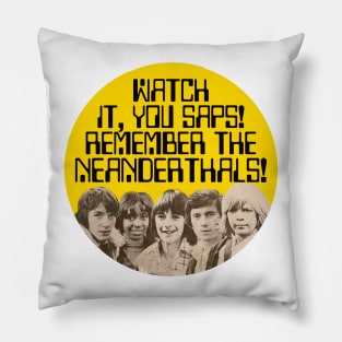 Watch It, You Saps! Pillow