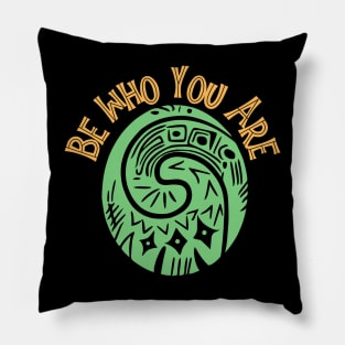 Be Who You Are Pillow