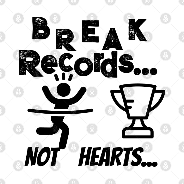 break records not hearts by Cool Dude Store