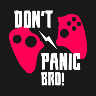 DON'T PANIC BRD! Gift Gaming T-Shirt