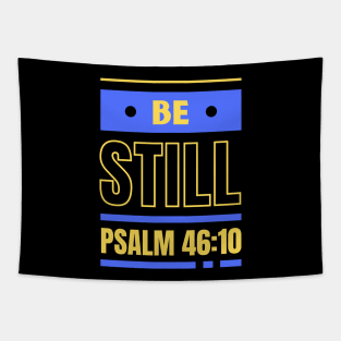 Be Still | Christian Bible Verse Psalm 46:10 Tapestry