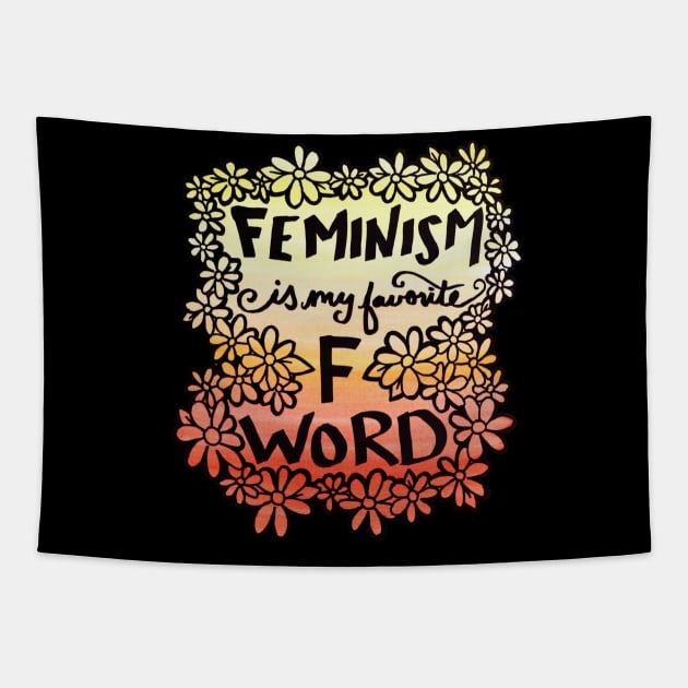 Feminism is my favorite F Word Tapestry by bubbsnugg