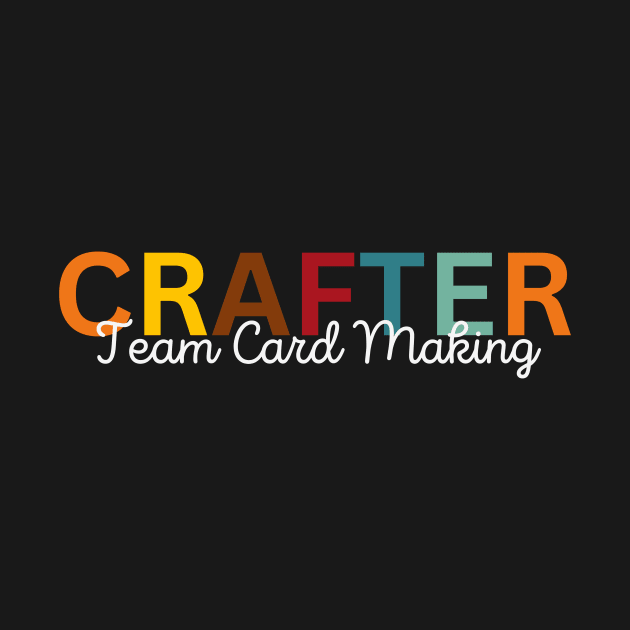 Crafter Team Card Making by Craft Tea Wonders