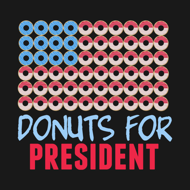 Discover Donuts for President - Donuts - T-Shirt