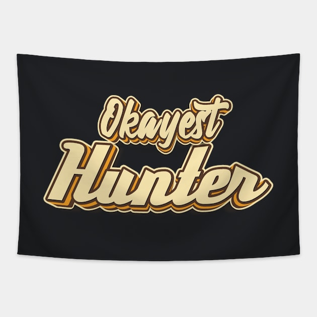 Okayest Hunter typography Tapestry by KondeHipe