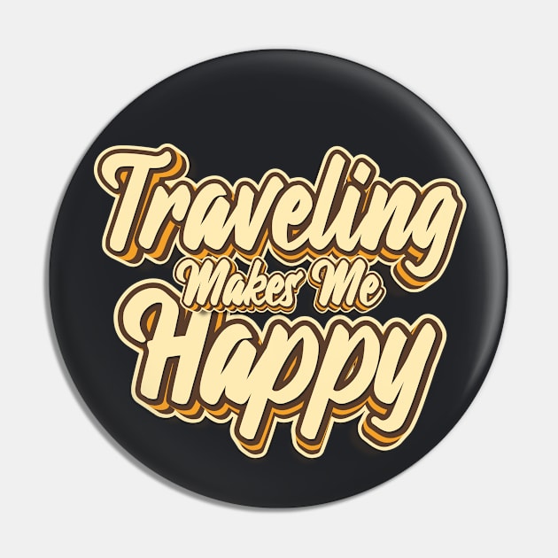 Traveling makes me happy typography Pin by KondeHipe