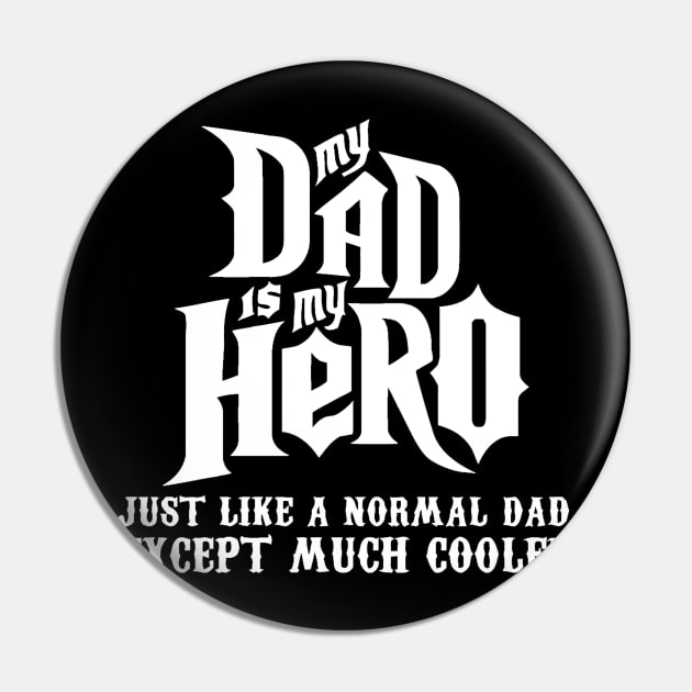 My dad is my hero Pin by jrgenbode