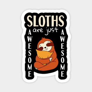 Sloths Are Just Awesome Magnet