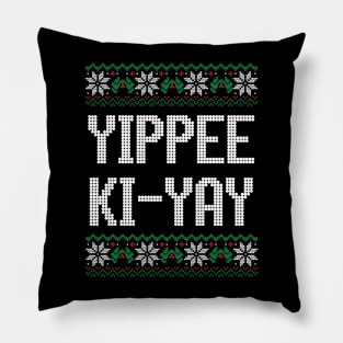 Yippee Ki-Yay Pillow