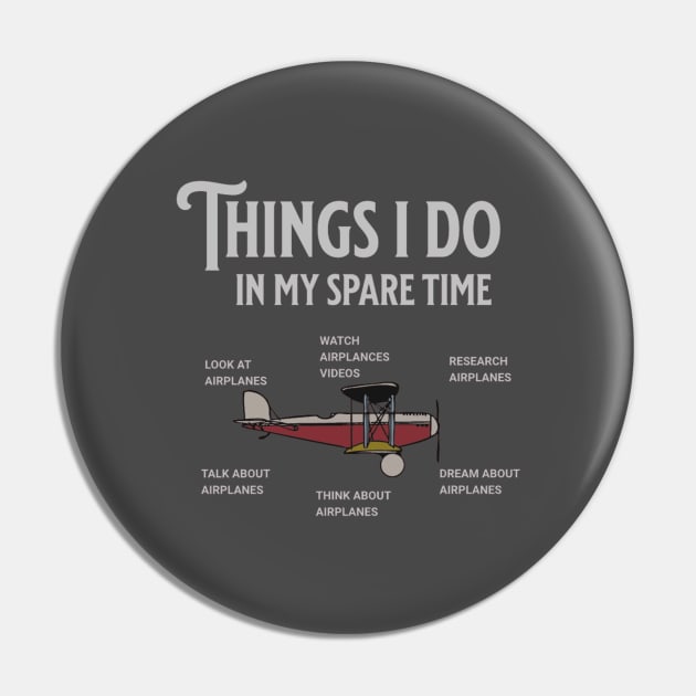 Things I Do In My Spare Time Airplane Lover Pin by Artistic Design