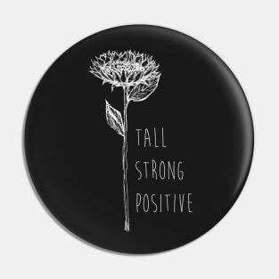 Sunflower - Tall, Strong, Positive - Quote for tall people Pin