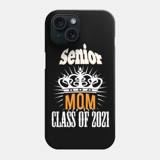 senior mom class of 2021 Phone Case