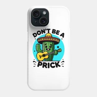 Dont be a Prick - Cactus Phone Case