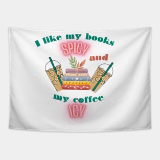 I like my book spicy and my coffee icy Tapestry