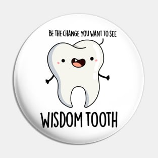 Wisdom Tooth Cute Dental Wise Tooth Pun Pin