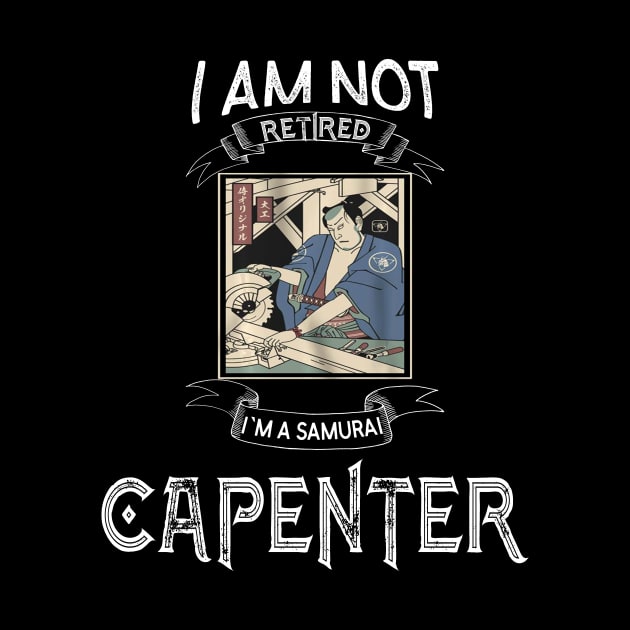 I am not retired I`m a Samurai Capenter - Funny Samurai Champloo T-shirt by kikuchu