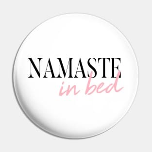 Namaste In Bed Pin