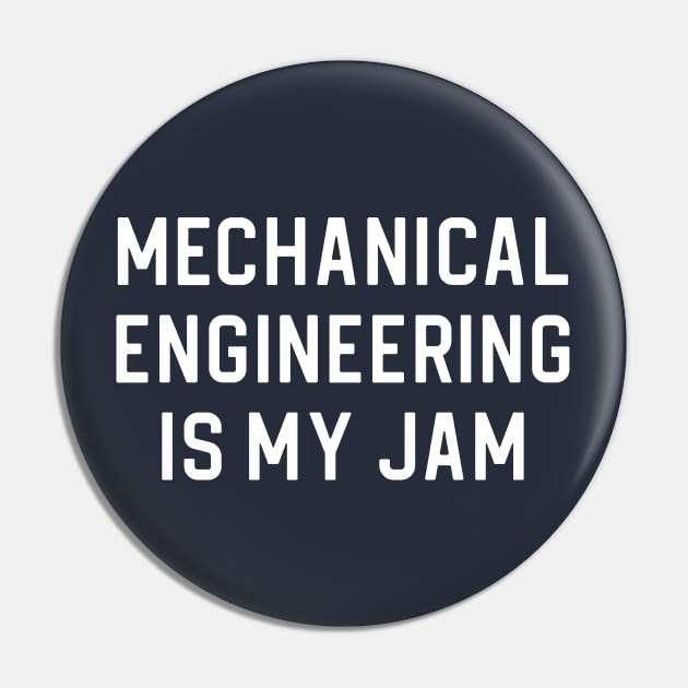 Funny Mechanical Engineer Gift Mechanical Engineering Is My Jam Pin by kmcollectible