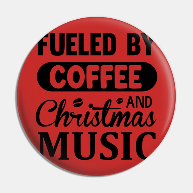 Fueled by Coffee and Christmas music Pin by Fun Planet