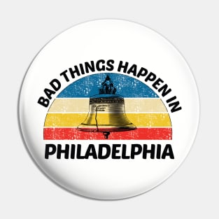 bad things happen in philadelphia Pin