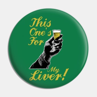 St. Patrick's Day - This One's For My Liver! Pin