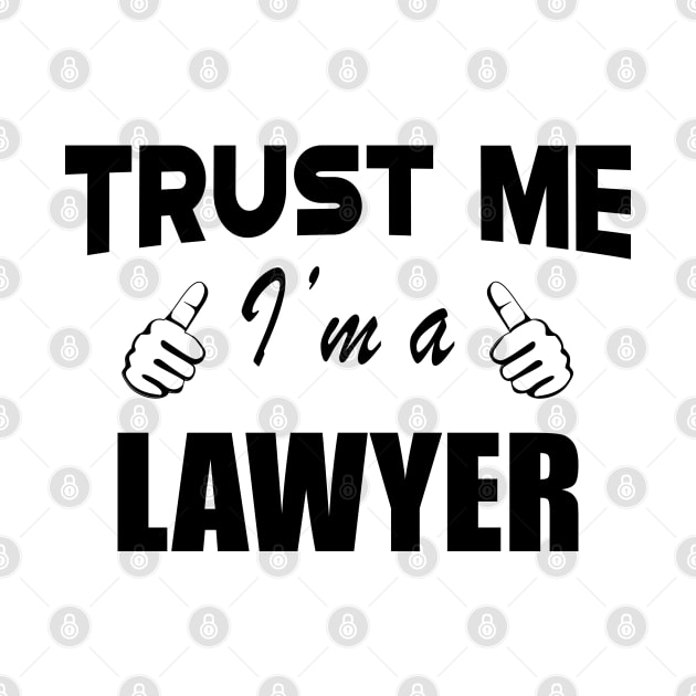 Lawyer - Trust me I'm a lawyer by KC Happy Shop