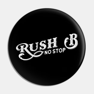 Rush B No Stop Gaming Meme Pin