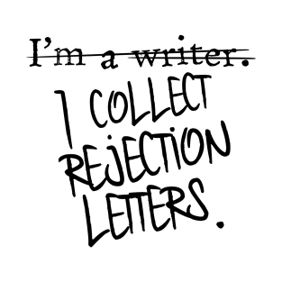 I Collect Rejection Letters T-Shirt