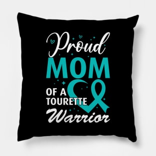 Tourette Syndrome Awareness Proud Mom of a Tourette Warrior Pillow