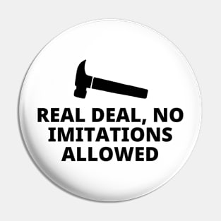 Real Deal No Imitations Allowed Pin