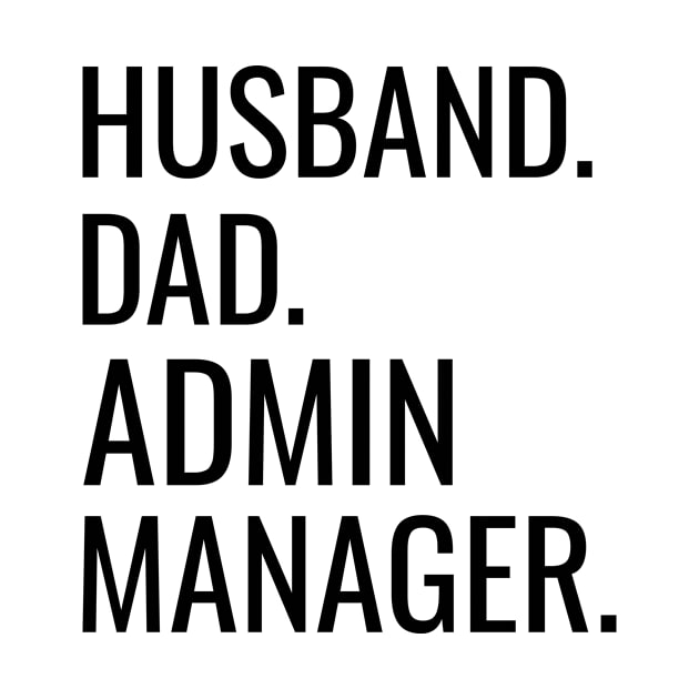 Husband Dad Admin Manager by Saimarts