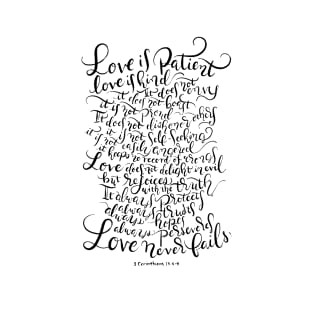 Love is Patient, Love is Kind - 1 Corinthians 13:4~8 T-Shirt