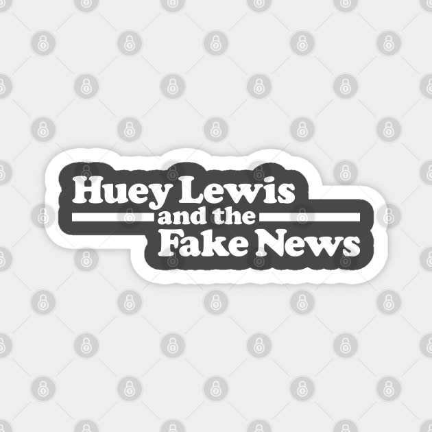 Huey Lewis and the Fake News Magnet by Oswaldland