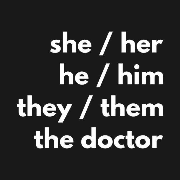 Whovian Pronouns by Doctor Who Tees 