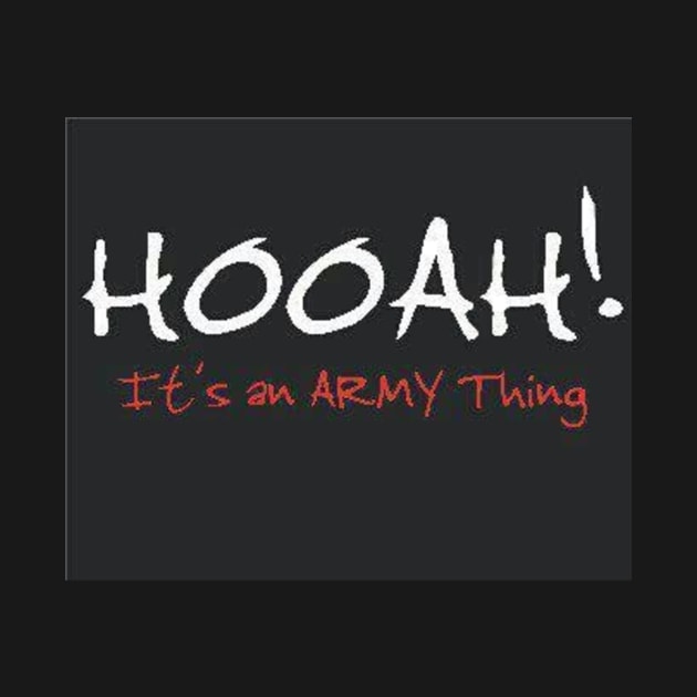 Its an Army Thing by BigSarge101