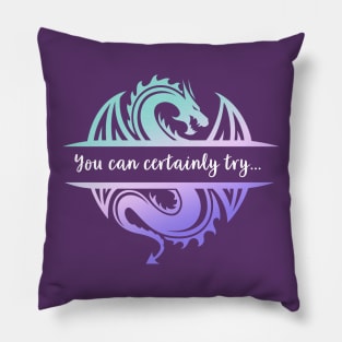 You Can Certainly Try - cute ombre design Pillow