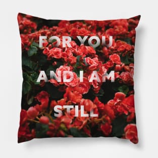 I fell for you and i am still falling Pillow