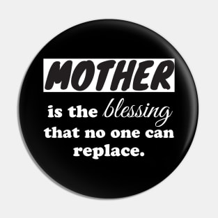 Mother is the blessing that no one can replace Pin