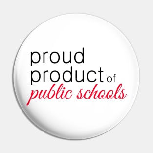 Proud Product of Public Schools- red Pin