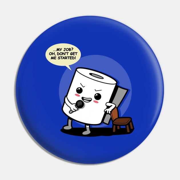 Funny Kawaii Cute Stand-up Comedian Joking Toilet Paper Humor Pin by BoggsNicolas