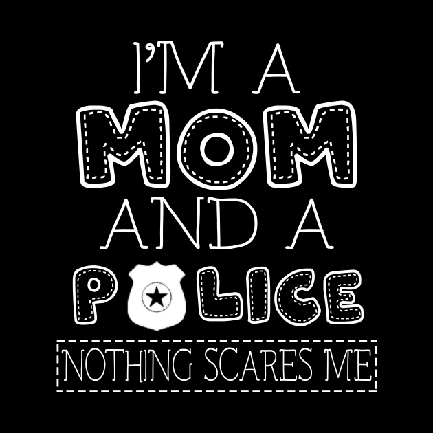 I'm a mom and police t shirt for women mother funny gift by martinyualiso