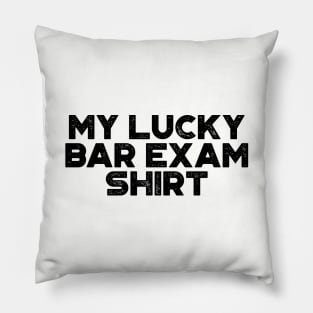 My Lucky Bar Exam Shirt Funny Pillow