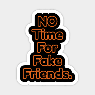 Fake Friend Magnet