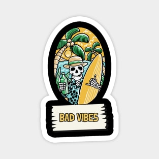 Bad vibes vacation drink Magnet
