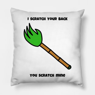 I scratch your back you scratch mine Pillow