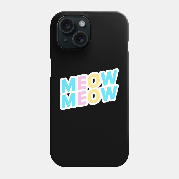 MEOW MEOW Phone Case by Teecat.GQ