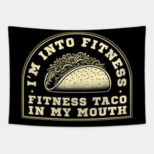 Fitness taco in my mouth! Tapestry