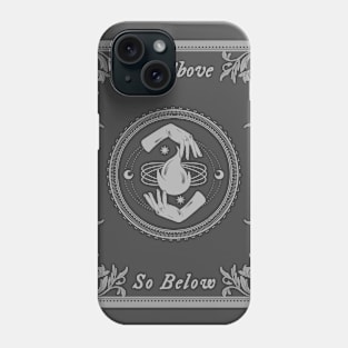 As Above So Below Phone Case