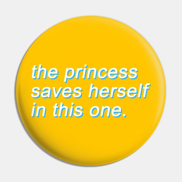 The Princess Saves Herself In This One (too) Pin by lowercasev