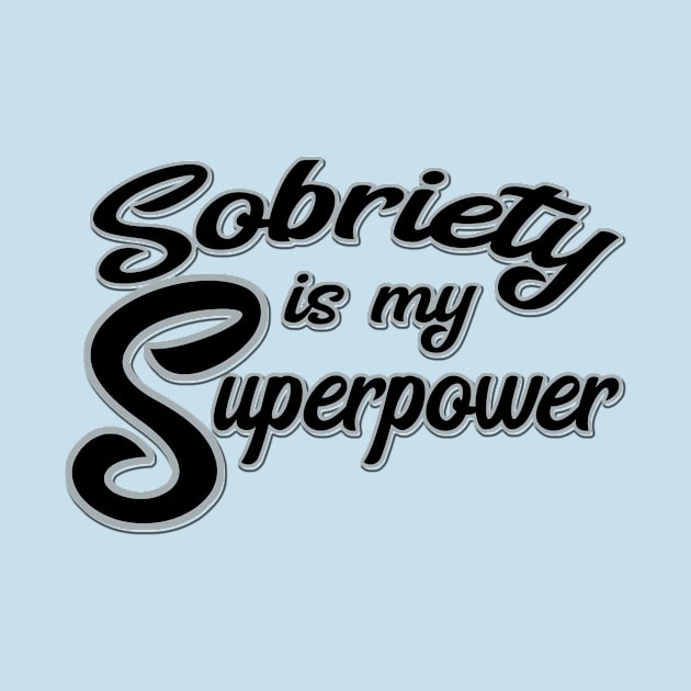 Sobriety is my Superpower II by JodyzDesigns